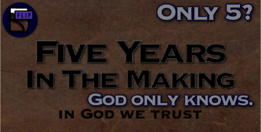 5 Years In The Making